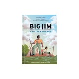 Big Jim and the White Boy: An American Classic Reimagined