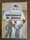 Colectionarul de pioneze - Anton Ingolic / C37G