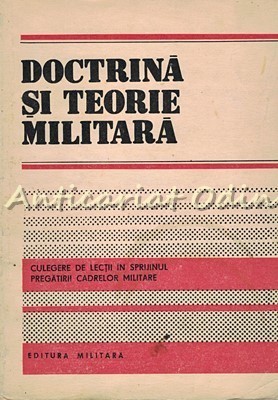 Doctrina Si Teorie Militara. Culegere De Lectii In Sprijinul Pregatirii Cadrelor foto