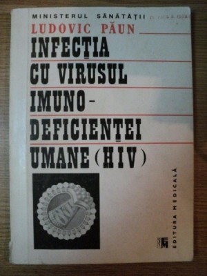 INFECTIA CU VIRUSUL IMUNODEFICIENTEI UMANE (HIV) de LUDOVIC PAUN , 1988 foto
