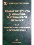 TRATAT DE STIINTA SI INGINERIA MATERIALELOR METALICE / VOLUMUL 4 , AGIR