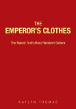 The Emperor&#039;s Clothes: The Naked Truth About Western Sahara