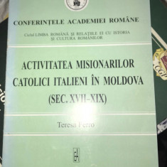 Activitatea misionarilor catolici italieni in Moldova (sec. XVII-XIX) T. Ferro