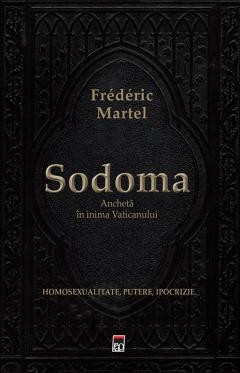 Sodoma. Ancheta in inima Vaticanului, Frederic Martel foto