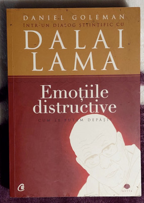 Emotiile distructive - Daniel Goleman intr-un dialog stiintific cu Dalai Lama foto