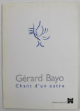 CHANT D &#039;UN AUTRE par GERARD BAYO , 2000