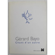 CHANT D &#039;UN AUTRE par GERARD BAYO , 2000