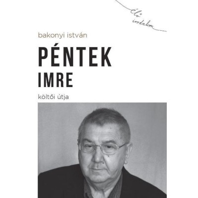 P&amp;eacute;ntek Imre k&amp;ouml;ltői &amp;uacute;tja - Bakonyi Istv&amp;aacute;n foto