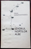 MIHAI CONSTANTINESCU: IZVORUL NOPTILOR ALBE (VERSURI) [volum de debut, EPL 1969]