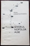 MIHAI CONSTANTINESCU: IZVORUL NOPTILOR ALBE (VERSURI) [volum de debut, EPL 1969]