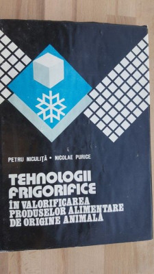 Tehnologii frigorifice in valorificarea produselor alimentare de origine animala- Petru Niculita, Nicolae Purice foto