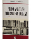 Const. Ciopraga - Personalitatea literaturii romane (1973)