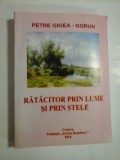 RATACITOR PRIN LUME SI PRIN STELE - PETRE GIGEA-GORUN