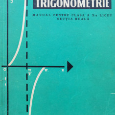 Trigonometrie Manual Pentru Clasa A X-a Liceu Sectia Reala - Marius Stoka ,556148
