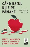 C&acirc;nd Raiul nu e pe Păm&acirc;nt. Concepte psihodinamice din viață - Kerry L. Malawista