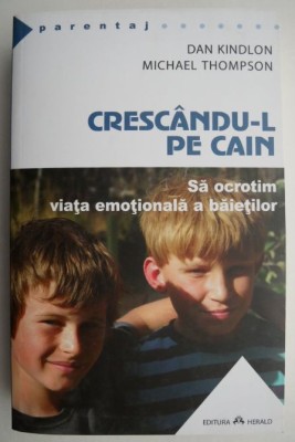 Crescandu-l pe Cain - Dan Kindlon, Michael Thompson foto