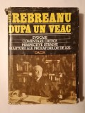 Mircea Zaciu (ed.) - Rebreanu după un veac: evocări, comentarii critice, perspective străine, mărturii...