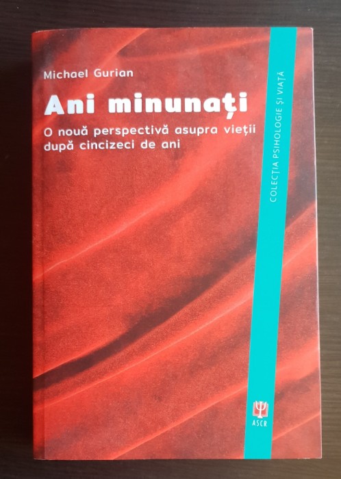 Ani minunați. O nouă perspectivă asupra vieții după cincizeci de ani - M. Gurian