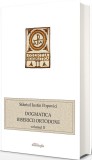Dogmatica Bisericii Ortodoxe (vol. II) - Sfantul Iustin Popovici - Editura Editura Doxologia