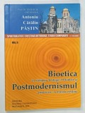 BIOETICA IN VIZIUNEA TEOLOGIEI ORTODOXE si POSTMODERNISMUL - PROVOCARE LA MORALA CRESTINA de Prof. Doctor TEOLOGIE ORTODOXA ANTONIU CATALIN PASTIN
