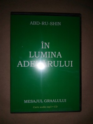 CD CARTE AUDIO MP3 - ABD RU SHIN - IN LUMINA ADEVARULUI MESAJUL GRAALULUI VOL. 1 foto