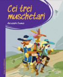 Cei trei Muschetari. Prima mea biblioteca - Alexandre Dumas - Litera