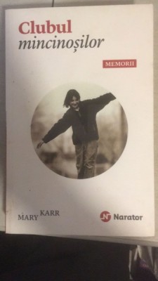 Clubul Mincinosilor - Mary Karr foto