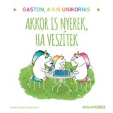Akkor is nyerek, ha vesz&iacute;tek - Gaston, a kis unikornis - Aur&eacute;lie Chien Chow Chine