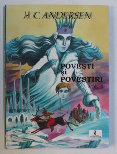 POVESTI SI POVESTIRI de H.C. ANDERSEN , VOLUMUL III , ilustratii de VILHELM PEDERSEN si LORENZ FROLICH , 2000