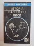 ISTORIA RAZBOIULUI RECE , DE LA RAZBOIUL DIN COREEA LA CRIZA ALIANTELOR 1950 - 1967 , VOL IV de ANDRE FONTAINE , 1994