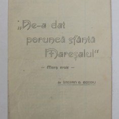 '' NE -A DAT PORUNCA SFANTA MARESALUL '' - MARS EROIC de STEFAN G. BOTOIU , CONTIEN TEXTUL CANTECULUI , NII '40