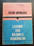 Legendele sau basmele rom&acirc;nilor - Petre Ispirescu