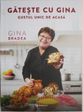 Gateste cu Gina Bradea - Carte de Bucate, Retete Culinare
