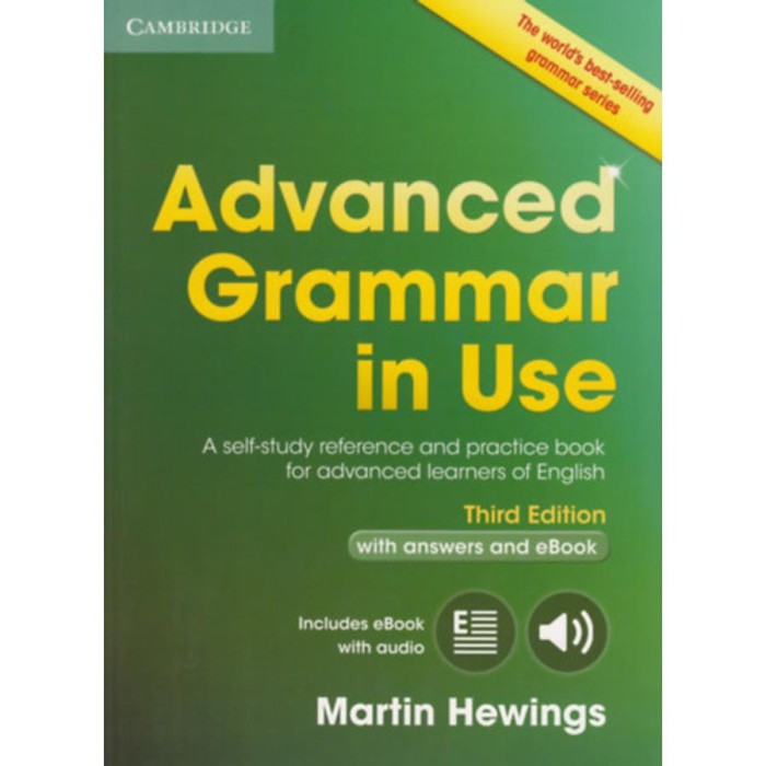 Advanced Grammar in Use - with Answers and eBook - Third edition - A Self-study Reference and Practice Book for Advanced Learners of English - Martin