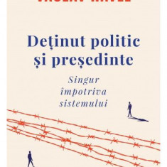Deținut politic și președinte - Hardcover - Václav Havel - Curtea Veche