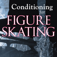 Conditioning for Figure Skating: Off-Ice Techniques for On-Ice Performance