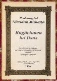 Cumpara ieftin RUGACIUNEA LUI IISUS, PROTOSINGHEL NICODIM MANDITA/ Ed.,,Orthodoxos Kypseli&quot;1996