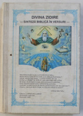 DIVINA ZIDIRE , SINTEZA BIBLICA IN VERSURI de VASILE MILITARU , Bucuresti 1993 foto