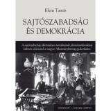 Sajt&oacute;szabads&aacute;g &eacute;s demokr&aacute;cia - A sajt&oacute;szabads&aacute;g alkotm&aacute;nyos tartalm&aacute;nak jelent&eacute;sm&oacute;dosul&aacute;sai k&uuml;l&ouml;n&ouml;s tekintettel a magyar Alkotm&aacute;nyb&iacute;r&oacute;s&aacute;g gyakorlat&aacute;ra