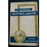 M. Sadoveanu - Cocost&acirc;rcul albastru (Cartea Rom&acirc;nească, 1942)