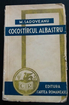 M. Sadoveanu - Cocost&amp;acirc;rcul albastru (Cartea Rom&amp;acirc;nească, 1942) foto