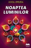 Noaptea Luminilor - Lucia Ovezea