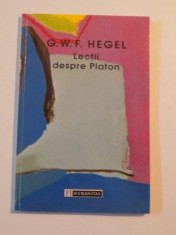 G.W.F. Hegel - Lectii despre Platon (Humanitas, 1998, 102 pag.) Georg Wilhelm Friedrich filosofie idealism lumea ideilor metafizica epistemologie RARA