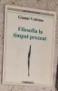 Gianni Vattimo - Filosofia la Timpul Prezent, Editura Pontica, 2003, 140 pagini, Filosofie