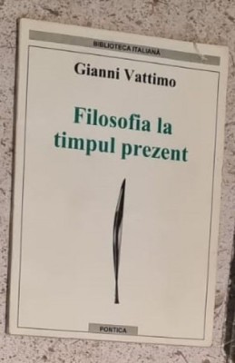 Gianni Vattimo - Filosofia la Timpul Prezent foto
