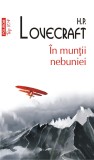 &Icirc;n munții nebuniei - H P Lovecraft - Editura Polirom, H.P. Lovecraft