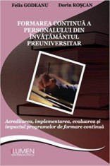 Formarea continua a personalului din invatamantul preuniversitar - Felix GODEANU, Dorin ROSCAN foto