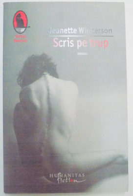 SCRIS PE TRUP , roman de JEANETTE WINTERSON , 2008 foto