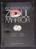 ZIDUL MARTOR. PAGINI DE JURNAL 1970-1990-FLORENTA ALBU-356784