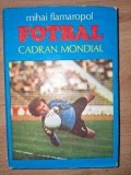 Fotbal: Cadran mondial- Mihai Flamaropol